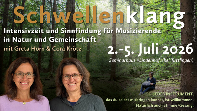 Plakat für Schwellenklang. Ein Retreat für Musizierende vom 2.-5. Juli 2026 mit Cora Krötz und Greta Horn